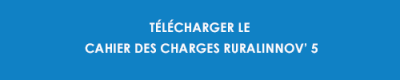 Télécharger le cahier des charges RuralInnov' 5