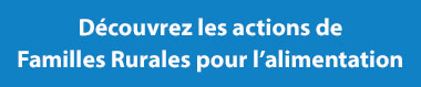 Familles Rurales et l'alimentation